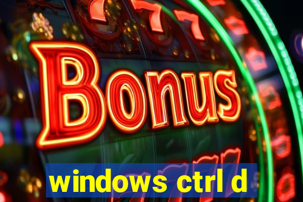 windows ctrl d